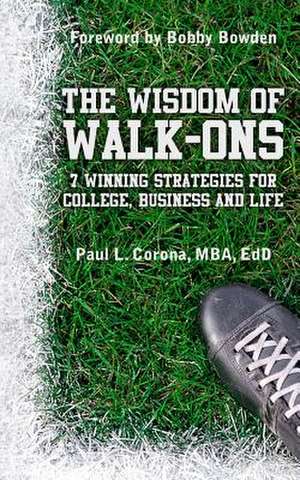 The Wisdom of Walk-Ons de Mba Edd Paul L. Corona