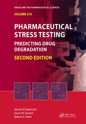 Pharmaceutical Stress Testing: Predicting Drug Degradation, Second Edition de Steven W. Baertschi