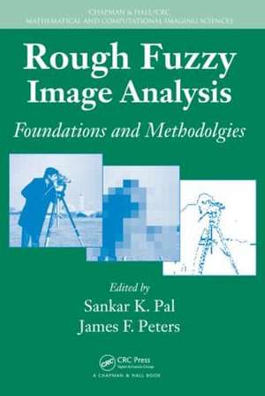 Rough Fuzzy Image Analysis: Foundations and Methodologies de Sankar K. Pal