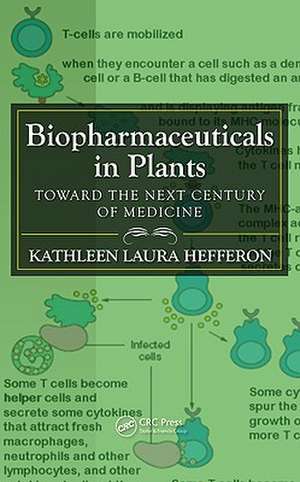 Biopharmaceuticals in Plants: Toward the Next Century of Medicine de Kathleen Laura Hefferon