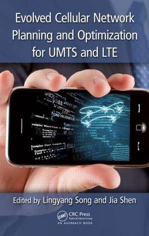 Evolved Cellular Network Planning and Optimization for UMTS and LTE de Lingyang Song