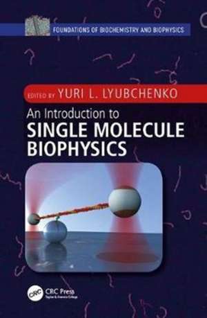 An Introduction to Single Molecule Biophysics de Yuri L. Lyubchenko