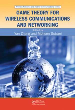 Game Theory for Wireless Communications and Networking de Yan Zhang