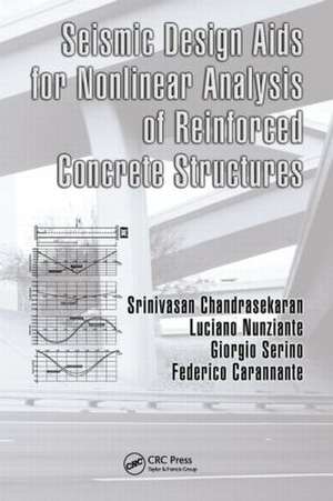 Seismic Design Aids for Nonlinear Analysis of Reinforced Concrete Structures de Srinivasan Chandrasekaran