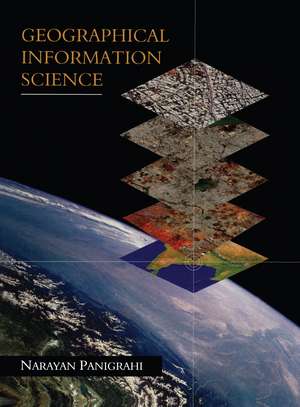 Geographical Information Science de Narayan Panigrahi