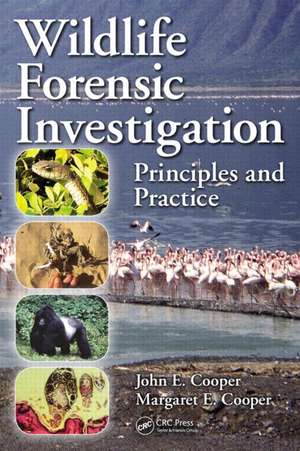 Wildlife Forensic Investigation: Principles and Practice de John E. Cooper