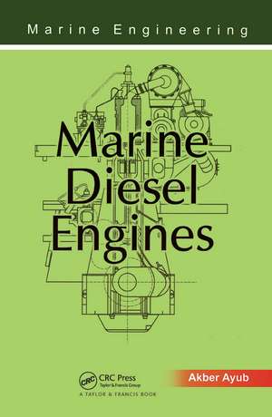 Marine Engineering: Marine Diesel Engines de Akber Ayub