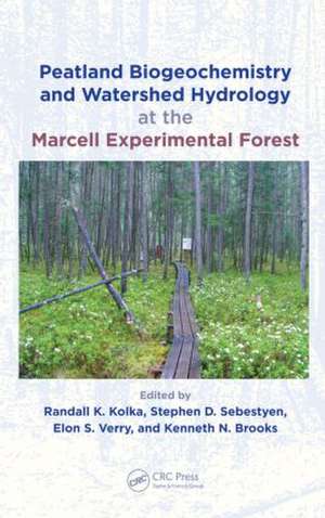 Peatland Biogeochemistry and Watershed Hydrology at the Marcell Experimental Forest de Randall Kolka