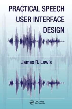 Practical Speech User Interface Design de James R. Lewis