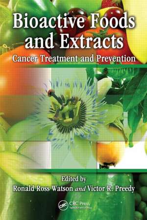 Bioactive Foods and Extracts: Cancer Treatment and Prevention de Ronald Ross Watson