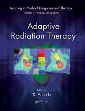 Adaptive Radiation Therapy de X. Allen Li