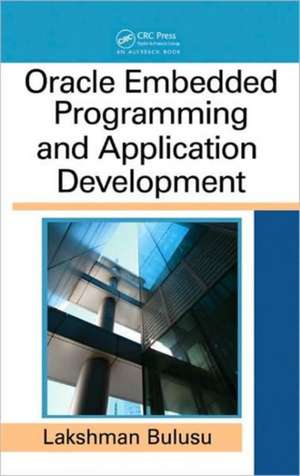 Oracle Embedded Programming and Application Development de Lakshman Bulusu