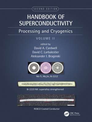 Handbook of Superconductivity: Processing and Cryogenics, Volume Two de David A. Cardwell