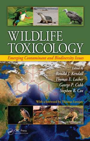 Wildlife Toxicology: Emerging Contaminant and Biodiversity Issues de Ronald J. Kendall