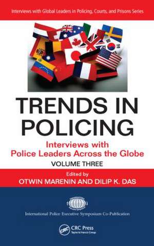 Trends in Policing: Interviews with Police Leaders Across the Globe, Volume Three de Otwin Marenin