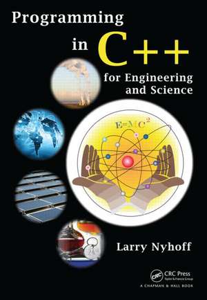 Programming in C++ for Engineering and Science de Larry Nyhoff