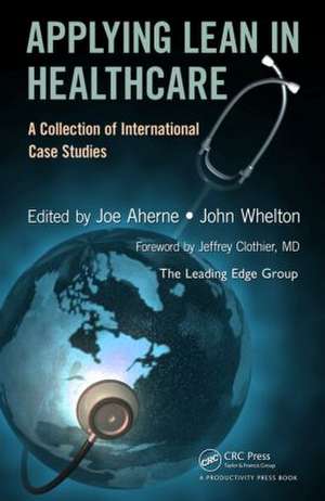 Applying Lean in Healthcare: A Collection of International Case Studies de Joe Aherne