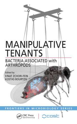 Manipulative Tenants: Bacteria Associated with Arthropods de Einat Zchori-Fein