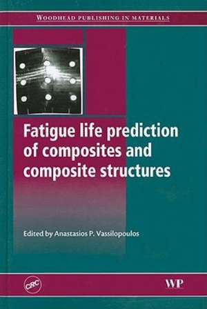 Fatigue Life Prediction of Composites and Composite Structur de A P Vassilopoulos