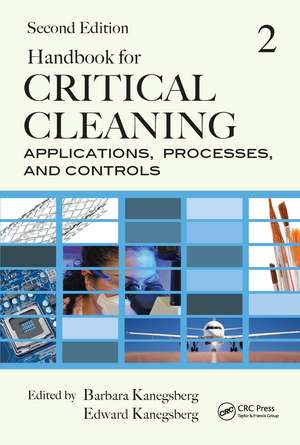 Handbook for Critical Cleaning: Applications, Processes, and Controls, Second Edition de Barbara Kanegsberg