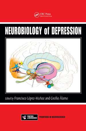 Neurobiology of Depression de Francisco Lopez-Munoz