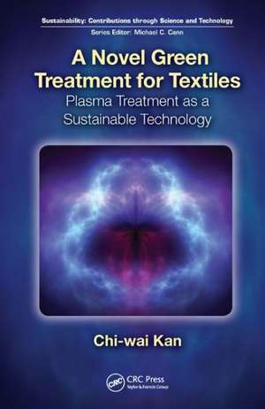 A Novel Green Treatment for Textiles: Plasma Treatment as a Sustainable Technology de Chi-wai Kan