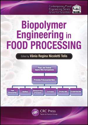 Biopolymer Engineering in Food Processing de Vania Regina Nicoletti Telis