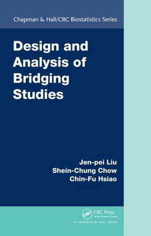 Design and Analysis of Bridging Studies de Jen-pei Liu