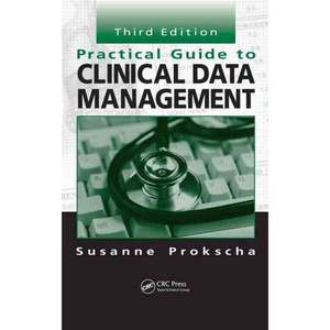 Practical Guide to Clinical Data Management de Susanne Prokscha