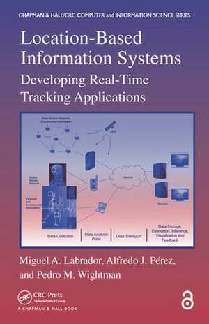 Location-Based Information Systems: Developing Real-Time Tracking Applications de Miguel A. Labrador