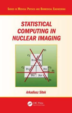 Statistical Computing in Nuclear Imaging de Arkadiusz Sitek