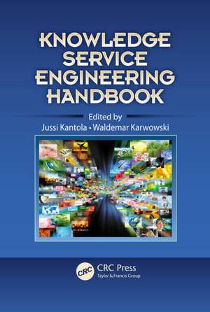 Knowledge Service Engineering Handbook de Jussi Kantola