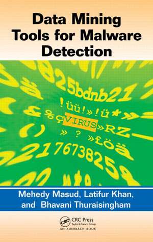 Data Mining Tools for Malware Detection de Mehedy Masud