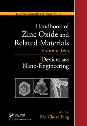 Handbook of Zinc Oxide and Related Materials: Volume Two, Devices and Nano-Engineering de Zhe Chuan Feng