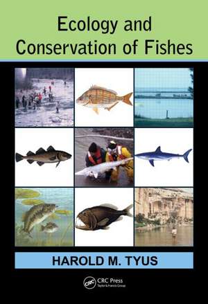 Ecology and Conservation of Fishes de Harold M. Tyus