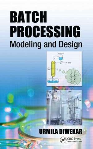 Batch Processing: Modeling and Design de Urmila Diwekar