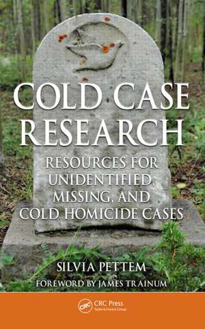 Cold Case Research Resources for Unidentified, Missing, and Cold Homicide Cases de Silvia Pettem