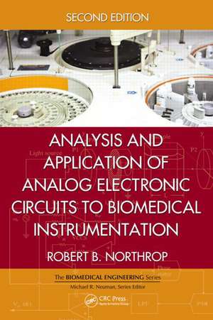 Analysis and Application of Analog Electronic Circuits to Biomedical Instrumentation de Robert B. Northrop