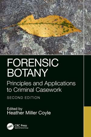 Forensic Botany: Principles and Applications to Criminal Casework de Heather Miller Coyle