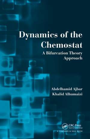 Dynamics of the Chemostat: A Bifurcation Theory Approach de Abdelhamid Ajbar