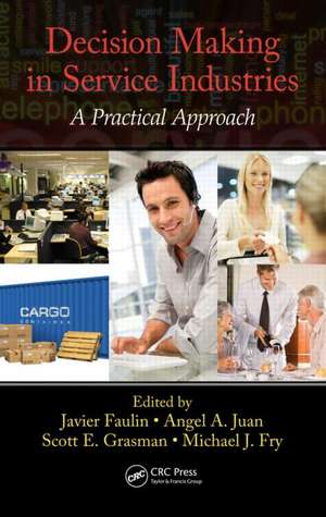 Decision Making in Service Industries: A Practical Approach de Javier Faulin