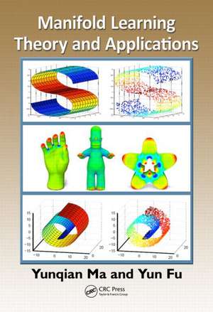 Manifold Learning Theory and Applications de Yunqian Ma