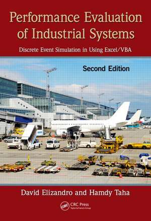 Performance Evaluation of Industrial Systems: Discrete Event Simulation in Using Excel/VBA, Second Edition de David Elizandro