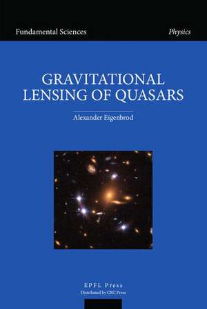 Gravitational Lensing of Quasars de Alexander Eigenbrod