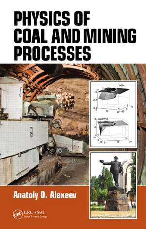 Physics of Coal and Mining Processes de Anatoly D. Alexeev