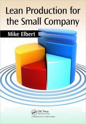 Lean Production for the Small Company de Mike Elbert