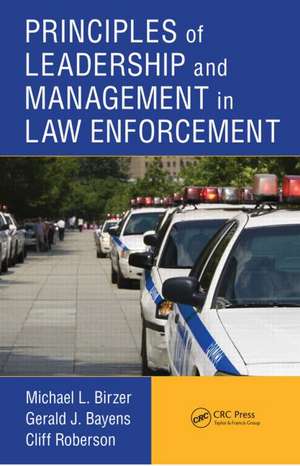 Principles of Leadership and Management in Law Enforcement de Michael L. Birzer