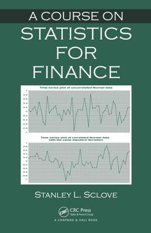 A Course on Statistics for Finance de Stanley L. Sclove