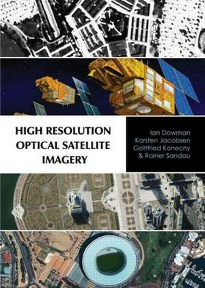 High Resolution Optical Satellite Imagery de Ian Dowman