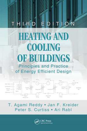 Heating and Cooling of Buildings: Principles and Practice of Energy Efficient Design, Third Edition de T. Reddy